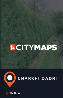 City Maps Charkhi Dadri India