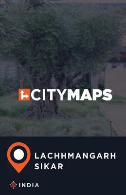 City Maps Lachhmangarh Sikar India
