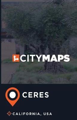 City Maps Ceres California, USA