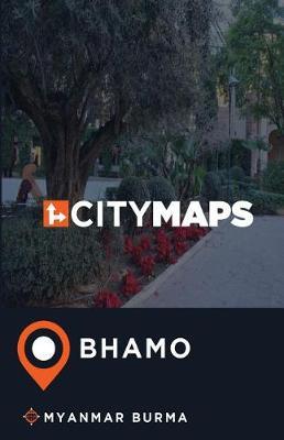 City Maps Bhamo Myanmar Burma