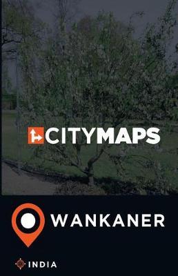 City Maps Wankaner India