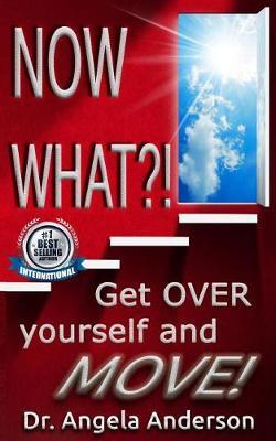 Now WHAT?!: Get O.V.E.R Yourself and M.O.V.E