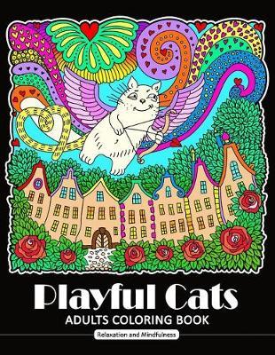 Playful Cat Coloring Book for Adults: Cat and Kitten Coloring Book for all ages (Zentangle and Doodle Design)