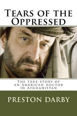 Tears of the Oppressed: An American Doctor in Afghanistan