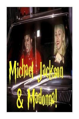 Michael Jackson & Madonna!: The King & Queen of Pop!