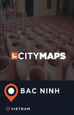 City Maps Bac Ninh Vietnam