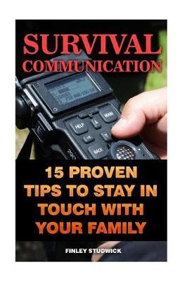 Survival Communication: 15 Proven Tips to Stay in Touch With Your Family