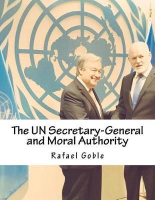 The Un Secretary-General and Moral Authority