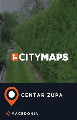 City Maps Centar Zupa Macedonia