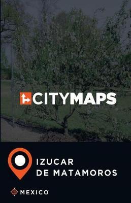 City Maps Izucar de Matamoros Mexico