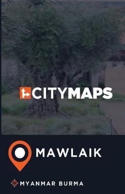 City Maps Mawlaik Myanmar Burma
