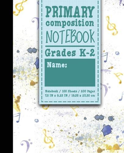 Primary Composition Notebook: Grades K-2: Primary Composition Books Full Ruled, Primary Composition Notebook Full Page, 100 Sheets, 200 Pages, Music Lover Cover