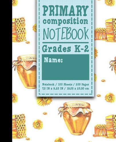 Primary Composition Notebook: Grades K-2: Primary Composition Early Learning, Primary Composition Paper, 100 Sheets, 200 Pages