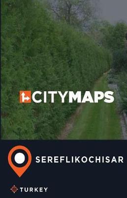 City Maps Sereflikochisar Turkey