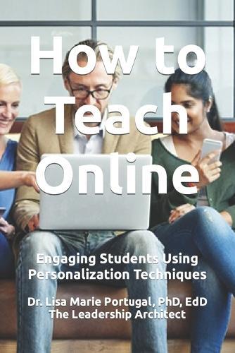 How to Teach Online: Engaging Students Using Personalization Techniques