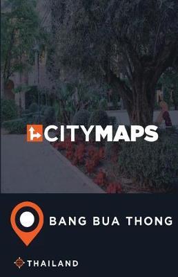 City Maps Bang Bua Thong Thailand