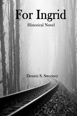 For Ingrid: Historical Novel