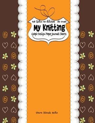 My Knitting Graph Design Paper Journal Charts, 4: 5 Ratio 40 stitches= 50 rows: Designing your own patterns by yourself. Record and Create your project pattern. Rectangles gray line. Large Size 8.5 x 11 Inch, 120 Page