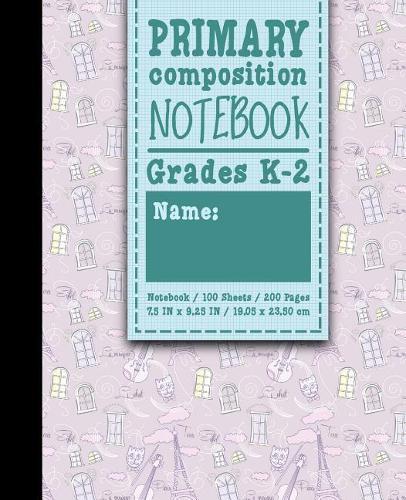 Primary Composition Notebook: Grades K-2: Primary Composition Books Full Ruled, Primary Composition Notebook Full Page, 100 Sheets, 200 Pages, Cute Paris & Music Cover