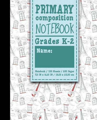 Primary Composition Notebook: Grades K-2: Primary Composition Books Kindergarten, Primary Composition Notebook K-2, 100 Sheets, 200 Pages, Cute Paris & Music Cover