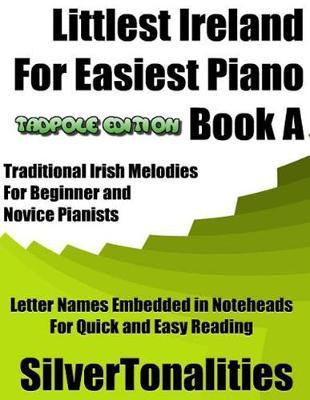 Littlest Ireland for Easiest Piano Book a Tadpole Edition