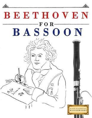 Beethoven for Bassoon: 10 Easy Themes for Bassoon Beginner Book