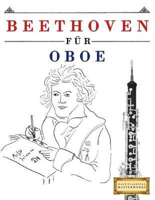 Beethoven fur Oboe: 10 Leichte Stucke fur Oboe Anfanger Buch