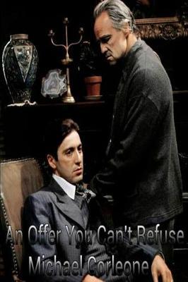 Michael Corleone - An Offer You Can't Refuse