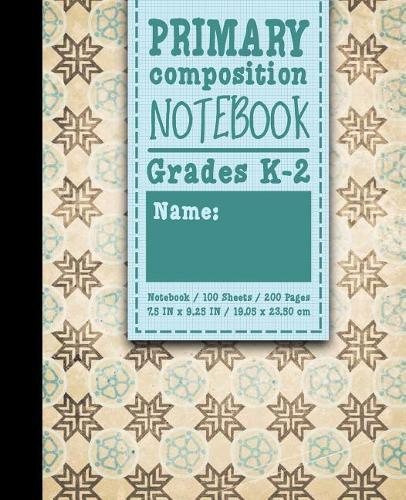 Primary Composition Notebook: Grades K-2: Primary Composition Early Writing Books, Primary Composition Workbook, 100 Sheets, 200 Pages, Vintage/Aged Cover