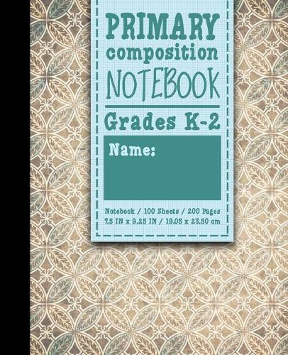 Primary Composition Notebook: Grades K-2: Primary Composition Grades K-2, Primary Composition Writing Paper, 100 Sheets, 200 Pages, Vintage/Aged Cover