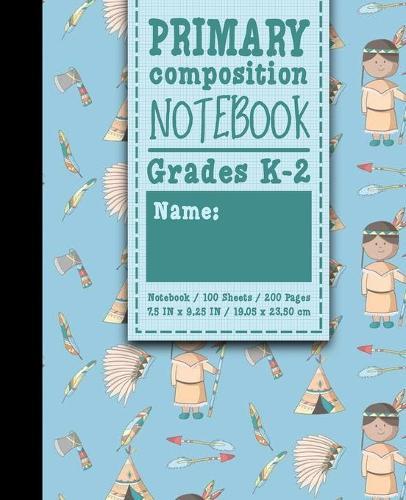 Primary Composition Notebook: Grades K-2: Kids School Exercise Books, Primary Composition K2, 100 Sheets, 200 Pages, Cute Cowboys Cover