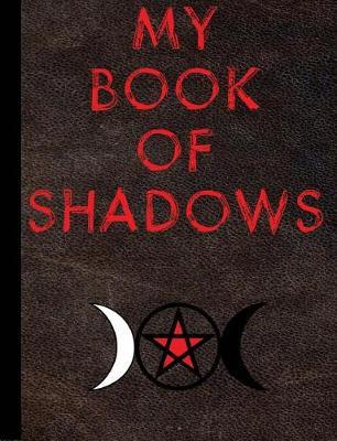 My Book of Shadows-Red Letters-Dark Brown Leather-Triple Goddess, College Ruled: 100 Sheets / 200 pages