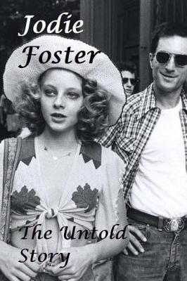 Jodie Foster: The Untold Story