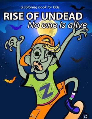 Rise of Undead No one is alive: a coloring book for kids, cowboy, teacher, chef, doctor, hairdresser, baseball player and more in Zombie Charactor