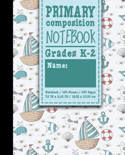 Primary Composition Notebook: Grades K-2: Primary Composition Early Learning Practice Book, Primary Composition Sheets, 100 Sheets, 200 Pages, Cute Navy Cover