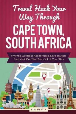 Travel Hack Your Way Through Cape Town, South Africa: Fly Free, Get Best Room Prices, Save on Auto Rentals & Get the Most Out of Your Stay