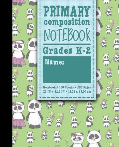 Primary Composition Notebook: Grades K-2: Primary Composition Books, Primary Composition Kindergarten, 100 Sheets, 200 Pages, Cute Panda Cover