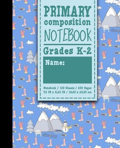 Primary Composition Notebook: Grades K-2: School Exercise Book, Primary Composition K-2 Books, 100 Sheets, 200 Pages, Cute Winter Skiing Cover