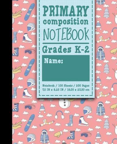 Primary Composition Notebook: Grades K-2: Primary Composition, Primary Composition Kinder, 100 Sheets, 200 Pages, Cute Winter Skiing Cover