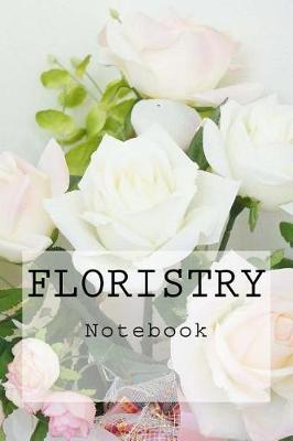 Floristry: Notebook