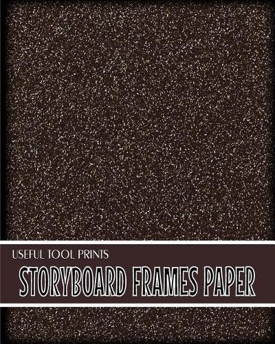 Useful Tool Prints Storyboard Frames Paper: Storyboarding Book Storyboarding Sketchbook 100 Pages 8 x10  Matte Cover Finish Book 15