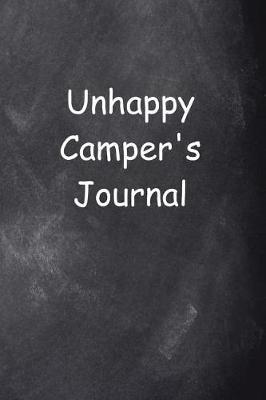 Unhappy Camper's Journal Chalkboard Design: (Notebook, Diary, Blank Book)