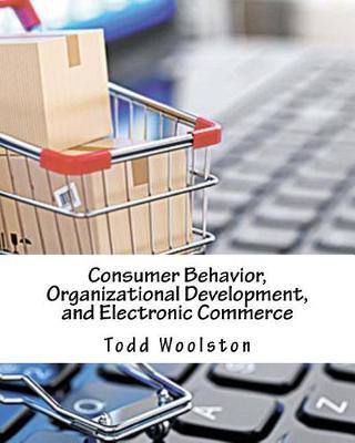 Consumer Behavior, Organizational Development, and Electronic Commerce