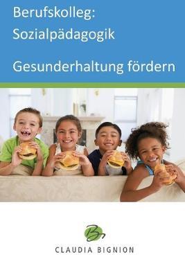Berufskolleg: Sozialpädagogik, Gesundheit fördern