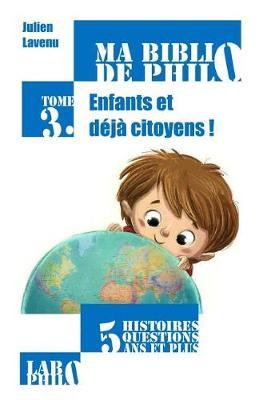 Ma Biblio de Philo - Tome 3: Enfants Et Déjà Citoyens