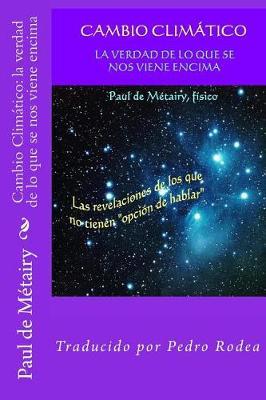 Cambio Climatico: la verdad de lo que se nos viene encima
