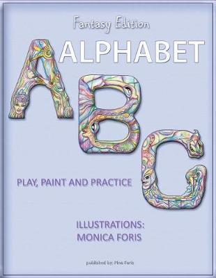 Alphabet ABC: play, paint and practice (fantasy edition)