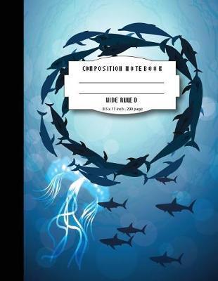 Composition notebook wide ruled 8.5 x 11 inch 200 page, Marine life blue underwater: Large composition book journal for school student/teacher/office