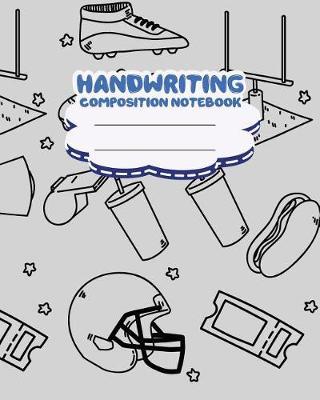 Handwriting Primary Composition Notebook, 8 X 10 Inch 200 Page, American Football Drawing: Kids Composition Book Journal for Kindergarten First, 2nd, and 3rd Grade