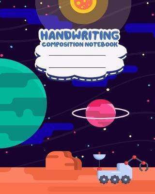 Handwriting primary composition notebook, 8 x 10 inch 200 page, Black outer space: Kids composition book journal for kindergarten first, 2nd, and 3rd grade